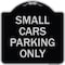Signmission Small Cars Parking Only Heavy-Gauge Aluminum Architectural Sign, 18" x 18", BS-1818-22888 A-DES-BS-1818-22888 - alternate 1